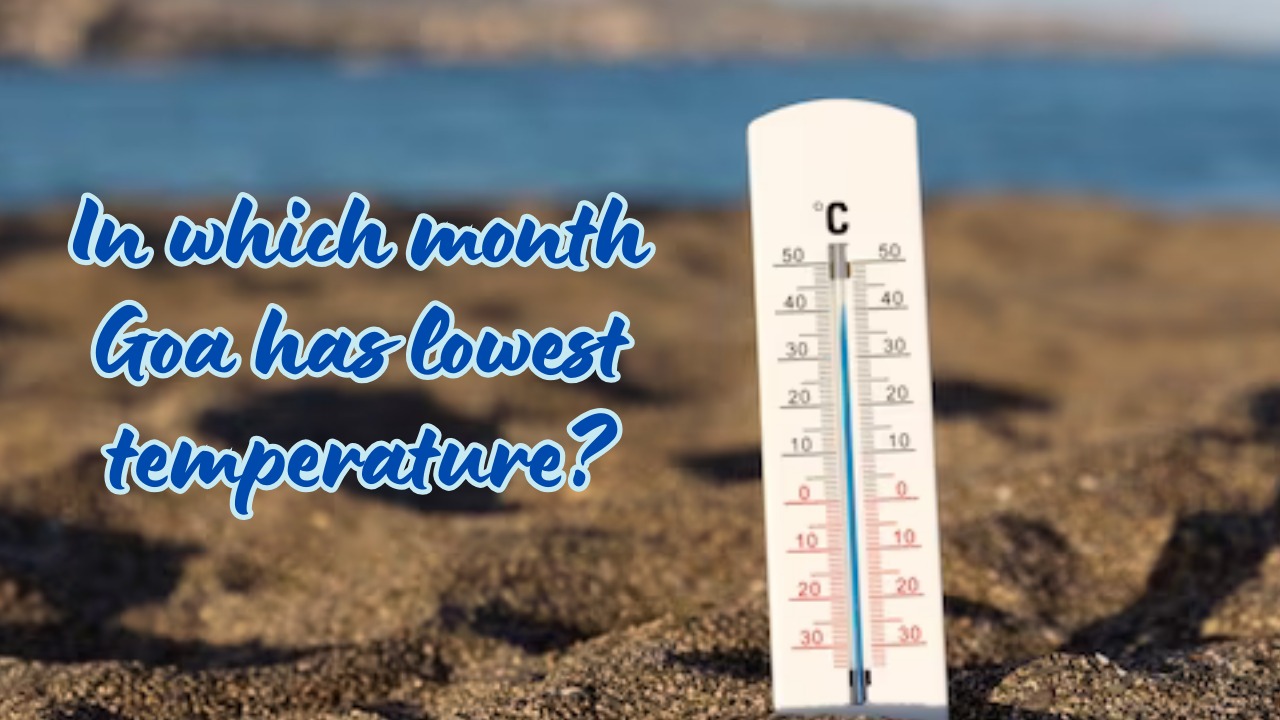 In which month Goa has lowest temperature?